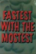 Watch Fastest with the Mostest Vodlocker