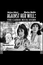 Watch Against Her Will: The Carrie Buck Story Vodlocker