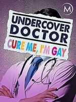 Watch Undercover Doctor: Cure me, I\'m Gay Vodlocker