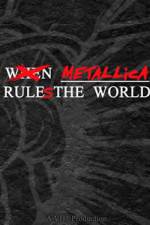 Watch When Metallica Ruled the World Vodlocker