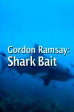 Watch Gordon Ramsay: Shark Bait Vodlocker