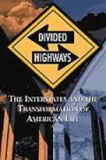 Watch Divided Highways: The Interstates and the Transformation of American Life Vodlocker