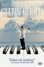 Watch Thirty Two Short Films About Glenn Gould Vodlocker