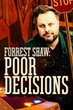 Watch Forrest Shaw: Poor Decisions Vodlocker