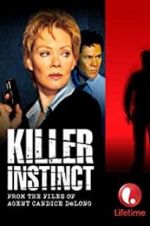 Watch Killer Instinct: From the Files of Agent Candice DeLong Vodlocker