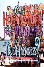 Watch Can Heironymus Merkin Ever Forget Mercy Humppe and Find True Happiness? Vodlocker