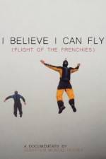 Watch I Believe I Can Fly: Flight of the Frenchies Vodlocker