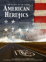 Watch American Heretics: The Politics of the Gospel Vodlocker