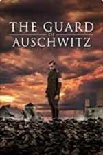 Watch The Guard of Auschwitz Vodlocker