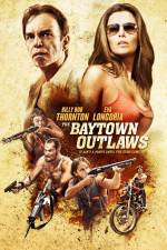 Watch The Baytown Outlaws Vodlocker