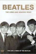 Watch The Beatles, The Long and Winding Road: The Life and Times Vodlocker