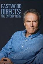 Watch Eastwood Directs: The Untold Story Vodlocker