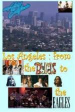 Watch Hotel California: LA from The Byrds to The Eagles Vodlocker