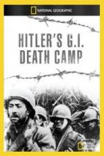 Watch National Geographic Hitlers GI Death Camp Vodlocker
