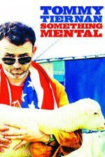 Watch Tommy Tiernan: Something Mental Vodlocker