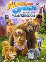 Watch Alpha and Omega: Journey to Bear Kingdom (Short 2017) Vodlocker