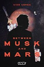 Watch Between Musk and Mars Vodlocker