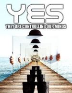 Watch Yes They are Controlling Our Minds Online Vodlocker