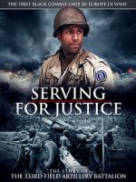 Watch Serving for Justice: The Story of the 333rd Field Artillery Battalion Vodlocker