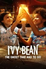 Watch Ivy + Bean: The Ghost That Had to Go Vodlocker
