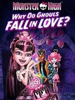 Watch Monster High: Why Do Ghouls Fall in Love? Vodlocker