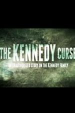 Watch The Kennedy Curse: An Unauthorized Story on the Kennedys Vodlocker