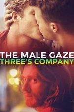 Watch The Male Gaze: Three\'s Company Vodlocker