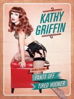 Watch Kathy Griffin: Tired Hooker Vodlocker