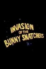 Watch Invasion of the Bunny Snatchers Vodlocker