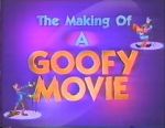 Watch The Making of \'A Goofy Movie\' (TV Short 1995) Vodlocker