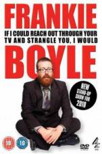 Watch Frankie Boyle If I Could Reach Out Through Your TV And Strangle You I Would Vodlocker