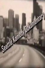 Watch Seattle Komedy Dokumentary Vodlocker