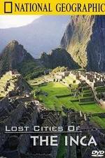 Watch The Lost Cities of the Incas Vodlocker