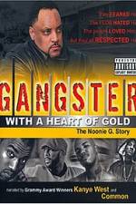 Watch Gangster with a Heart of Gold The Noonie G Story Vodlocker
