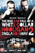 Watch White Collar Hooligan 2 England Away Vodlocker