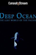 Watch Deep Ocean: The Lost World of the Pacific Vodlocker