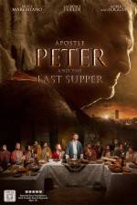 Watch Apostle Peter and the Last Supper Vodlocker