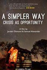 Watch A Simpler Way: Crisis as Opportunity Vodlocker