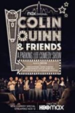 Watch Colin Quinn & Friends: A Parking Lot Comedy Show Vodlocker