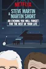 Watch Steve Martin and Martin Short: An Evening You Will Forget for the Rest of Your Life Vodlocker