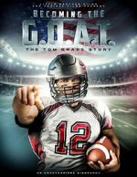 Watch Becoming the G.O.A.T.: The Tom Brady Story Vodlocker