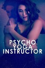 Watch Psycho Yoga Instructor Vodlocker