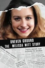 Watch Uneven Ground: The Melissa Witt Story Vodlocker