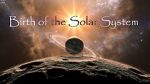 Watch Birth of the Solar System Vodlocker