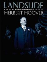 Watch Landslide: A Portrait of President Herbert Hoover Vodlocker