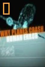 Watch National Geographic Why Planes Crash Human Error Vodlocker