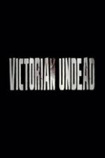 Watch Victorian Undead Vodlocker