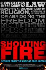 Watch Shouting Fire Stories from the Edge of Free Speech Vodlocker