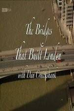 Watch The Bridges That Built London Vodlocker