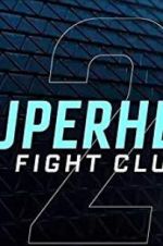 Watch Superhero Fight Club 2.0 Vodlocker